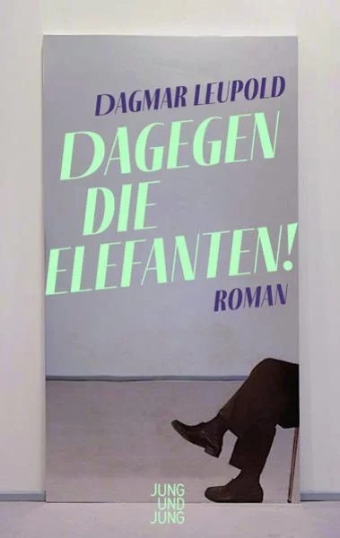 Buchempfehlung von Elisabeth Sternberg. Heute: Dagmar Leupold, Dagegen die Elefanten!